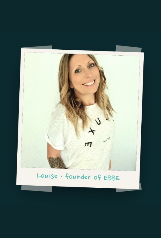 Louise founder of EBBE